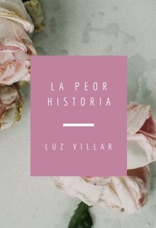Libro. "La Peor Historia" Leer online