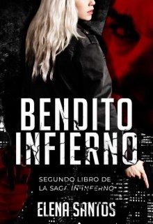 Libro. "Bendito Infierno  (in inferno #2)" Leer online