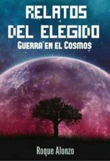 Libro. "Relatos del Elegido &quot;Guerra en el Cosmos&quot;" Leer online