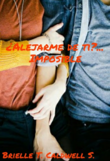 Libro. "¿alejarme de ti? Imposible." Leer online