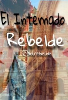 Libro. "El internado rebelde " Leer online