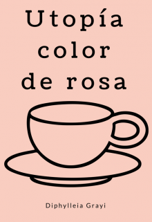Libro. "Utopía color de rosa " Leer online