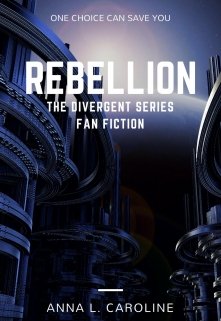 Libro. "Rebellion (divergent Fan Fic)" Leer online