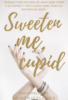 Libro. "Sweeten Me , Cupid" Leer online