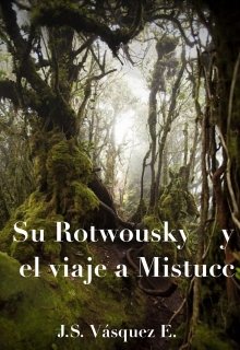 Libro. "Su Rotwousky y el viaje a Mistucc" Leer online