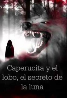 Libro. "Caperucita y el lobo, el secreto de la luna. " Leer online