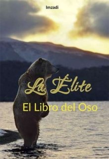 Libro. "La Élite - El Libro del Oso ©" Leer online