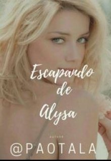 Libro. "Escapando de Alysa (+ 18)" Leer online