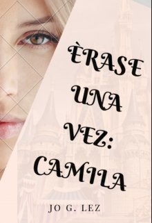 Èrase Una Vez : Camila