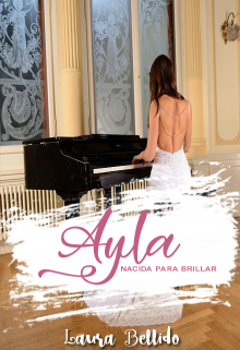 Libro. "Ayla, nacida para brillar" Leer online