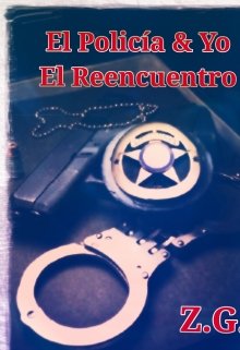 Libro. "El Policía &amp; Yo. El Reencuentro" Leer online