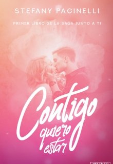 Libro. "Contigo Quiero Estar (libro 1)" Leer online