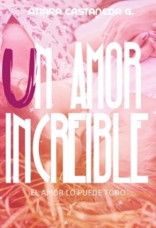 Libro. "Un Amor Increible" Leer online