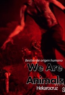 Libro. "We Are Animals " Leer online
