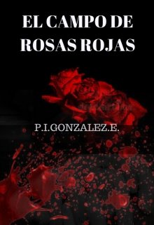 Libro. "El Campo De Rosas Rojas" Leer online