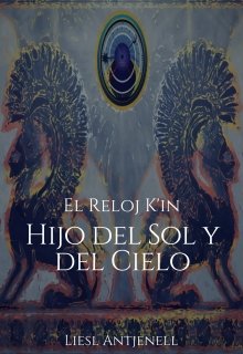 Libro. "El Reloj K'in Hijo del Sol y del Cielo" Leer online