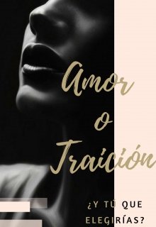 Libro. "Amor o traición" Leer online