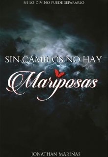 Libro. "Sin cambios no hay mariposas (disponible En Amazon)" Leer online