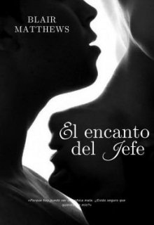 Libro. "El Encanto Del Jefe" Leer online