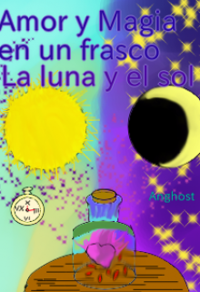 Libro. "Amor y Magia en un frasco: La luna y el sol " Leer online