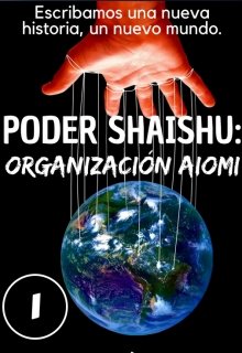 Libro. "(#1) Poder Shaishu: Organización Aiomi." Leer online