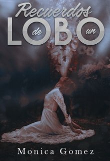 Libro. "Recuerdos de un Lobo" Leer online