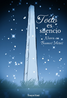 Libro. "Todo es silencio (nieva en Buenos Aires)" Leer online