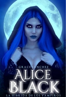 Libro. "Alice Black 1: La híbrida de los vampiros" Leer online