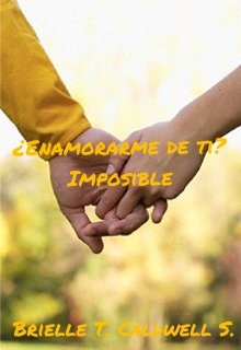 Libro. "¿enamorarme de ti? Imposible." Leer online