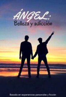 Libro. "Ángel: Belleza y Adicción" Leer online