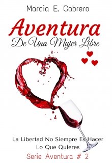 Libro. "Aventura De Una Mujer Libre #2" Leer online