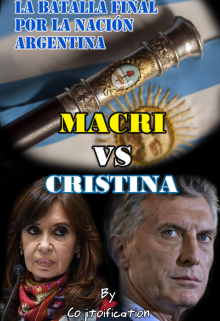 Macri vs Cristina: La batalla final por la nación Argentina