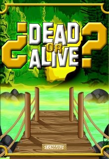 ¿dead or Alive?