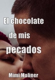 El chocolate de mis pecados +18 (saga M.O.T.P #5)