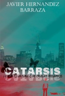 Catarsis: La vida es un cúmulo de crueles recuerdos.