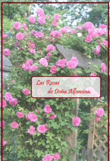 Las Rosas de Doña Alfonsina