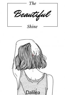 The beautiful shine