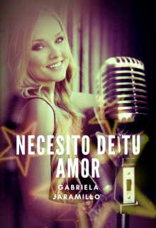 Libro. "Necesito de tu Amor (serie: Necesito "2")" Leer online