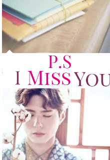 P.s: I miss you