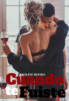 Cuando te fuiste. 