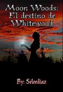 Moon Woods: El destino de Whitewood