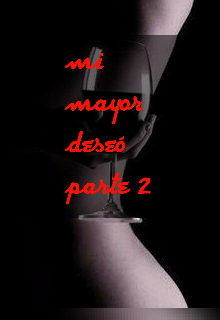 Mi mayor deseo 