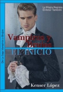 Libro. "Vampiros y Brujos. El Inicio" Leer online