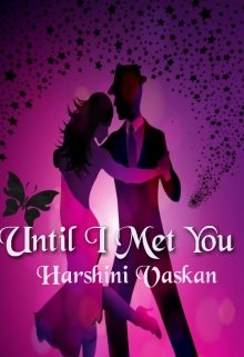 Book. "Until I Met You" read online