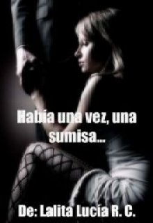 Libro. "Había una vez, una sumisa... " Leer online