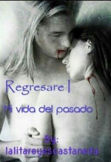 Libro. "Mi vida del pasado I "Saga de Regresare"" Leer online