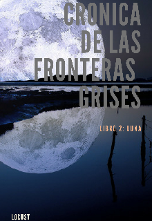 Libro. "Cronica de las fronteras grises, libro 2: Luna" Leer online