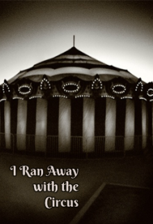 Book. "I Ran Away with the Circus" read online