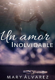 Libro. "Un Amor Inolvidable " Leer online