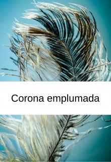 Libro. "Corona emplumada" Leer online